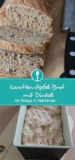 Karotten Apfel Brot Mit Dinkel Rezept Fur Babys Und Kleinkinder Rezept Rezepte Lecker Ideen Furs Essen