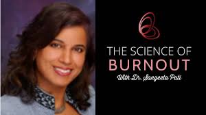Burnout Science: Interview with Dr. Sangeeta Pati