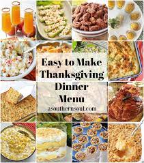 Make the classics, healthy dishes or give your thanksgiving menu a new twist! Easy To Make Thanksgiving Dinner Menu A Southern Soul