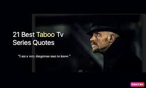 Unlimited tv shows & movies. 21 Best Taboo Tv Series Quotes Nsf Music Magazine