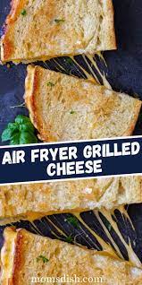 Air Fryer Grilled Cheese So Easy In 2021 Vegetarian Recipes Easy Quick Delicious Dinner Making Grilled Cheese