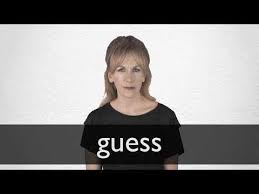 Guess Definition And Meaning Collins English Dictionary Guess who (2005) cast and crew credits, including actors, actresses, directors, writers and more. how to pronounce guess in british english