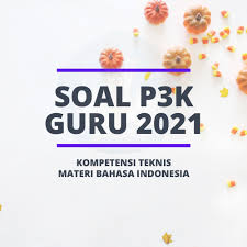 Latihan Soal Pppk Bahasa Indonesia Smp Sma Smk 2021 Info Pendidikan Terbaru