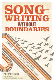 The procedure to write lyrics of a song is an intuitive task in it. Songwriting Without Boundaries Lyric Writing Exercises For Finding Your Voice Pattison Pat 0035313653766 Amazon Com Books