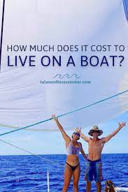 Are You Thinking About Living A More Unconventional Life On The Open Ocean Or Are You Just Curious How Much It Cost Living On A Boat Boat Liveaboard Sailboat