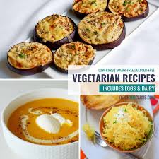 Member recipes for lacto ovo vegetarian dinner. 30 Incredible Low Carb Vegetarian Recipes Ditch The Carbs
