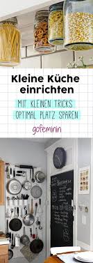 Kleine Kuche Einrichten Geniale Ideen Fur Mehr Stauraum Kleine Kuche Einrichten Kuche Einrichten Kleine Kuche