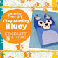 Parent's Time Off- Clay-Mazing Bluey (3-9 Years)