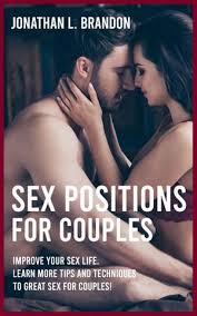 Romance novels have always captured our hearts — they contain the intrigue, intimacy, and basic human drama that all readers love. Sex Positions For Couples Improve Your Sex Life Learn More Tips And Techniques To Great Sex For Couples Ebook By Jonathan Lee Brandon 1230003789797 Booktopia