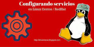 Configurando Servicios En Linux Centos Redhat Linux Centos Distribuciones Linux