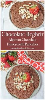 Chocolate Beghrir Algerian Chocolate Honeycomb Pancakes Tara S Multicultural Table Recipe Beghrir Dessert Recipes Easy Homemade Recipes Desert Recipes