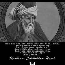 Untuk Menjadi Hidup Lebih Baik Nasehat Jalaludin Ar Rumi Inspirasi Pemuda Masa Kini