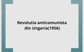 La 23 octombrie 1956, izbucnea revoluția ungară, cea mai importantă dintre mișcările anticomuniste izbucnite în europa de est după moartea lui stalin. Revolutia Anticomunista Din Ungaria By Remus Dumitrascu