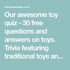Buzzfeed staff can you beat your friends at this quiz? Our Awesome Toy Quiz 30 Free Questions And Answers On Toys Trivia Featuring Traditional Toys And Board G Quiz Free Quiz Questions Quiz Questions And Answers