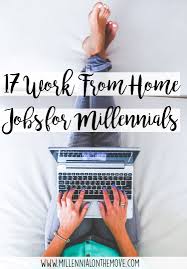 17 Work From Home Jobs For Millennials Millennial On The Move Financial Freedom Work From Home Jobs How To Start A Blog