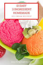 12 Easy 2 Ingredient Ice Cream Recipes You Will Love Recipe Homemade Ice Ice Cream Recipes Homemade Ice Cream