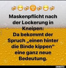 Maskenpflicht Nach Der Lockerung In Kneipen Lustige Bilder Spruche Witze Echt Lustig In 2020 Spruche Leben Lustig Spruche Lustige Whatsapp Spruche