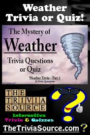 Our online mystery trivia quizzes can be adapted to suit your requirements for taking some of the top mystery quizzes. The Mystery Of Weather Trivia Or Quiz Trivia Trivia Questions Quiz