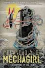 Catherynne The Melancholy of Mechagirl Kindle Edition