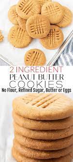 2 Ingredient Healthy Peanut Butter Cookies No Flour Butter Refined Sugar Or Eggs Recipe In 2021 Healthy Peanut Butter Cookies Dessert Recipes Sweet Recipes