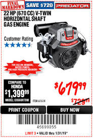 Anyone on here ever used one of the predator engines that harbor freight sells? Harbor Freight Tools Coupon Database Free Coupons 25 Percent Off Coupons Toolbox Coupons Predator 22 Hp 670 Cc V Twin Horizontal Shaft Gas Engine