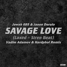 Забери пьяную домой (клава кока cover). Jawsh 685 Jason Derulo Savage Love Laxed Siren Beat Vadim Adamov Hardphol Remix Radio Edit Hardphol