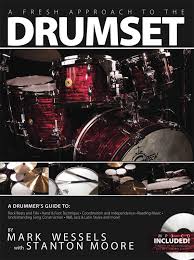 A Fresh Approach To The Drum Set Method Book Mark Wessels Publications