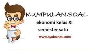 Sehingga kualitas lingkungan turun sampai ke tingkat tertentu yang menyebabkan lingkungan menjadi kurang. Soal Dan Jawaban Ekonomi Sma Kelas Sebelas Xi Semester Satu Lengkap