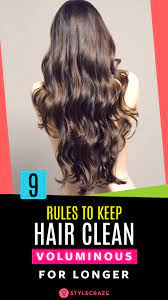 Stylists Recommend 9 Rules To Keep Hair Clean And Voluminous For Longer Long Hair Styles Glamorous Hair Hair Styles
