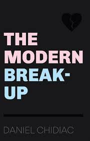 The Modern Break Up Ebook By Daniel Chidiac Rakuten Kobo In 2020 Pdf Books Books To Read Breakup