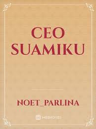 Check spelling or type a new query. Ceo Suamiku By Noet Parlina Full Book Limited Free Webnovel Official
