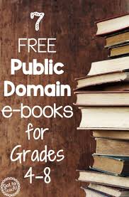 7 Free Public Domain E Books For Grades 4 8 Public Domain Books Reading Classroom Teaching