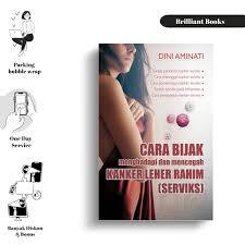 Tes pap atau pap smear dan tes hpv adalah metode yang bisa digunakan. Buku Terlaris Menghadapi Dan Mencegah Kanker Leher Rahim Serviks Shopee Indonesia