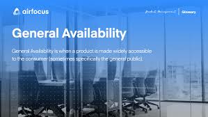 Many are not synonyms or translations) What Is General Availability General Availability Definition Faq