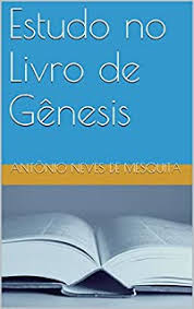 Library genesis library genesis is a scientific community targeting collection. Estudo No Livro De Genesis Estudos Biblicos 1 Ebook Resumo Ler Online E Pdf Por Antonio Neves De Mesquita