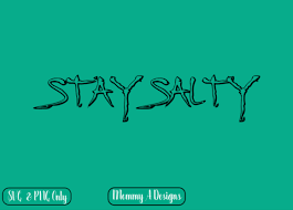 Scalable vector graphic, or svg, is an image the easiest way to animate svg is using css animations or transitions. Stay Salty Graphic By Mommyadesigns Creative Fabrica