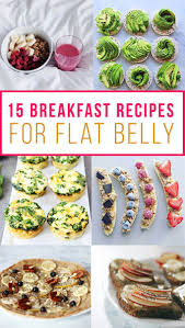 15 Healthy Breakfast Recipes For Flat Belly Extremely Delicious Breakfast Ideas To Lose Wei Flat Belly Foods Healthy Breakfast Recipes Clean Eating Breakfast
