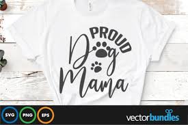 With these dog png images, you can directly use them in your design project without cutout. Proud Dog Mama Graphic By Vectorbundles Creative Fabrica