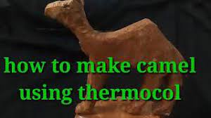 Making camel milk cheese by becca heins. How To Make A Camel With Thermocol Simple Thermocol Camel Craft Youtube