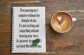 You make me feel special every day and every morning. 80 Good Morning Messages For Her Relish Bay