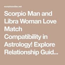 Scorpio Man And Libra Woman Love Match Compatibility In Astrology Explore Relationship Guide About Zodiac Signs Scorpio Men Libra Women Libra Relationships