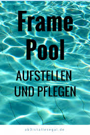 Frame Pool Aufstellen Und Betrieb Kinderleicht Ab3istallesegal Pool Aufstellen Poolpflege Aufsteller