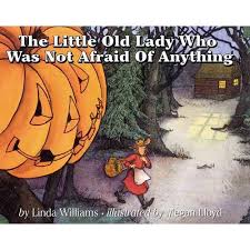 The Little Old Lady Who Was Not Afraid Of Anything Halloween Books For Kids Fallen Book Fall Lessons