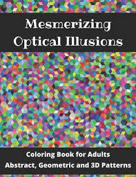 Discover all our printable coloring pages for adults, to print or download for free ! Mesmerizing Optical Illusions Coloring Book For Adults Abstract Geometric And 3d Patterns 8 5 X 11 100 Pages Paperback The River S End Bookstore