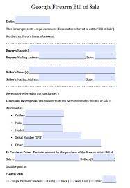 A bill of sale is a receipt that records the transaction—in this case, a vehicle sale—for uses both official and private, such as keeping it on file for tax purposes or legal protection in the event that a buyer fails to register a car or abandons it. Free Georgia Firearm Gun Bill Of Sale Form Pdf Word Doc
