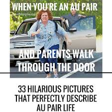 33 Hilarious Pictures That Perfectly Describe Au Pair Life Funny Memes About Life Funny Memes Memes