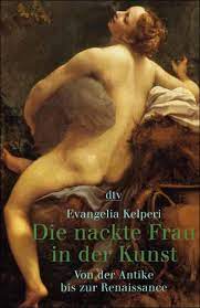 Die nackte Frau in der Kunst Von der Antike bis zur …“ (Evangelia Kelperi)  – Buch gebraucht kaufen – A01LQ8PJ01ZZ5