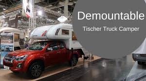Lance campers are a truck camper manufacturer located in lancaster, california. Demountable Pickup Truck Camper By Tischer Any Good Youtube