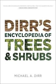 Dirr S Tree And Shrub Encyclopedia Sets A New Industry Standard Trees And Shrubs Shrubs Book Tree