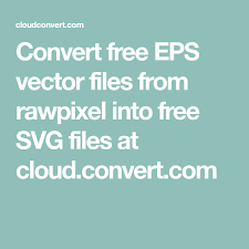 Convert Free Eps Vector Files From Rawpixel Into Free Svg Files At Cloud Convert Com Svg Free Files Free Clip Art Free Svg